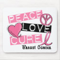 PEACE LOVE CURE BREAST CANCER mousepads