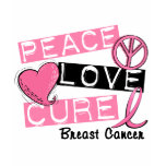 PEACE LOVE CURE BREAST CANCER t-shirts