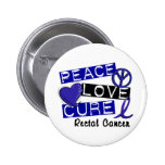 Peace Love Cure Rectal Cancer Pin