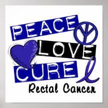 Peace Love Cure Rectal Cancer Print
