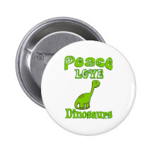 Peace Love Dinosaurs Button