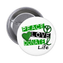 PEACE LOVE DONATE LIFE BUTTONS