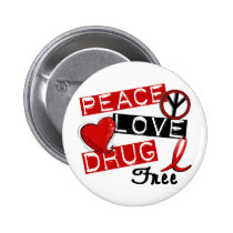 Peace Love Drug Free buttons