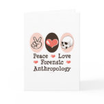 Peace Love Forensic Anthropology Greeting Card