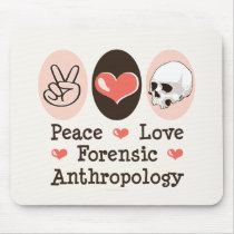 Peace Love Forensic Anthropology Mousepad