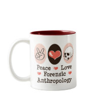 Peace Love Forensic Anthropology Mug