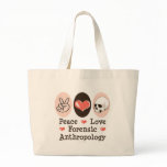 Peace Love Forensic Anthropology Tote Bag