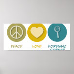 Peace Love Forensic Science posters