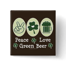 Peace Love Green Beer Button