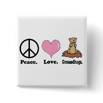 peace love groundhogs buttons