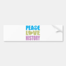 Peace Love History Bumper Stickers