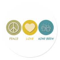 Peace Love Home Brew Stickers