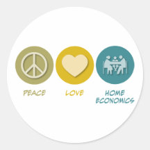 Peace Love Home Economics Round Stickers