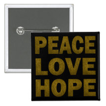 PEACE LOVE HOPE PINBACK BUTTON
