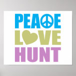 Peace Love Hunt Poster