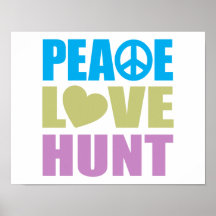 Peace Love Hunt Poster