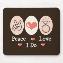 Peace Love I Do Mousepad