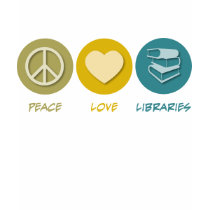 Peace Love Libraries T Shirts