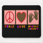 Peace, Love, Massage Therapy Mousepads