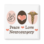 Peace Love Neurosurgery Magnet