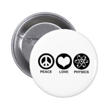 Peace Love Physics Pinback Button