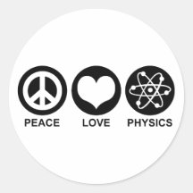 Peace Love Physics Round Sticker