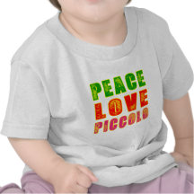 Peace Love Piccolo T Shirts