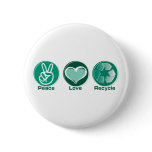 Peace Love Recycle buttons