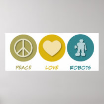 Peace Love Robots Posters