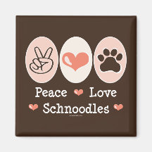 Peace Love Schnoodles Magnet
