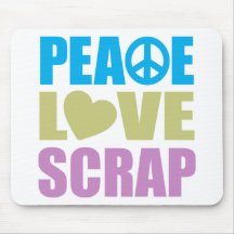 Peace Love Scrap Mouse Pad