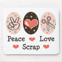 Peace Love Scrap Scrapbooking Mouse Pad