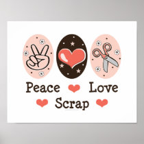Peace Love Scrap Scrapbooking Poster