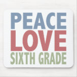 Peace Love Sixth Grade Mouse Pads