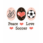 Peace Love Soccer Tee Shirt