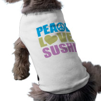 Peace Love Sushi Doggie Shirt