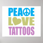 Peace Love Tattoos Poster