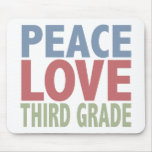 Peace Love Third Grade Mouse Pad