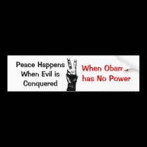 peace, Peace Happens When Evil isConquered, Whe... bumper stickers