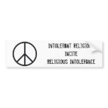 Peace sign, Intolerant ReligionsInciteReligious... bumper stickers