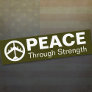 Peace Through Strength Bumper Sticker