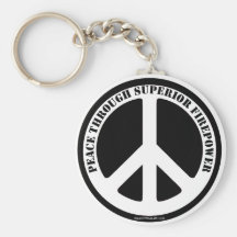 Peace Through Superior Firepower Keychains