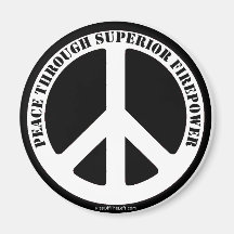 Peace Through Superior Firepower Refrigerator Magnets
