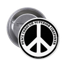 Peace Through Superior Firepower Pinback Buttons