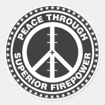 Peace Through Superior Firepower Stickers