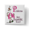 Peahens Are Beautiful, Too! buttons