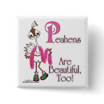 Peahens Are Beautiful, Too! buttons