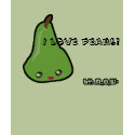 pear, I love pears! t-shirts