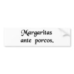 Pearls before swine. bumper stickers