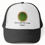 peas, Dont call me a pea head. hats
